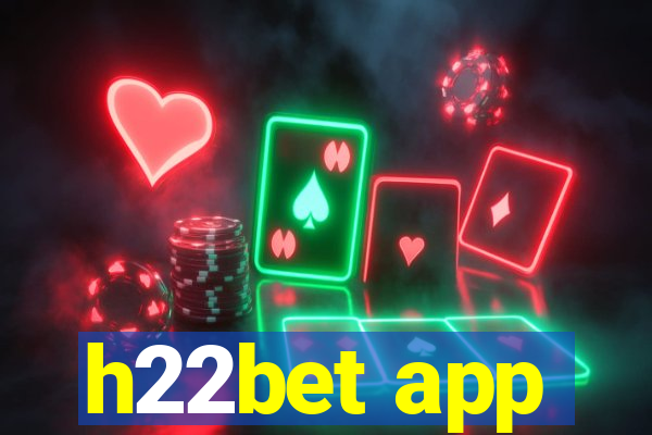 h22bet app